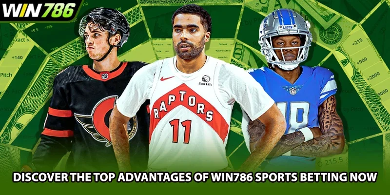 Discover the top advantages of Win786 sports betting now