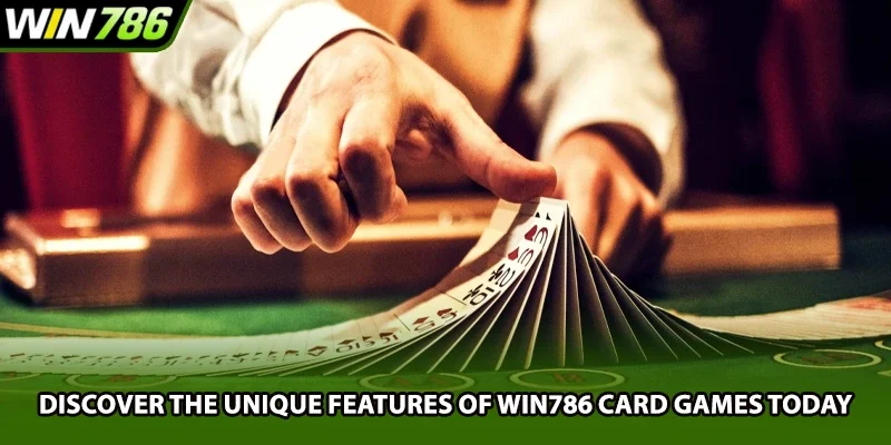Discover the unique features of Win786 card games today