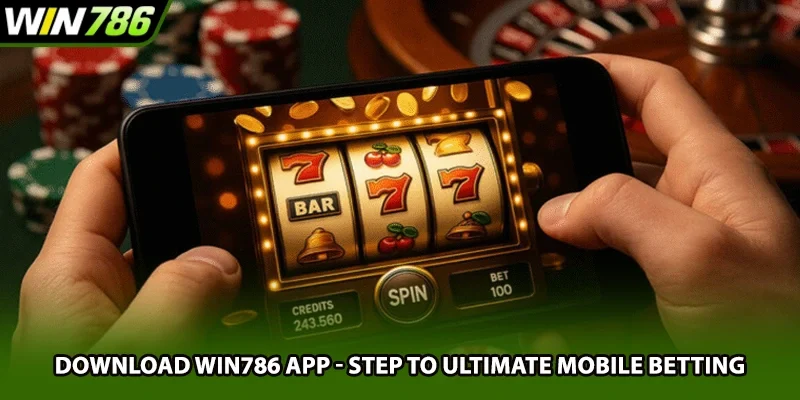 Download Win786 App - Step To Ultimate Mobile Betting