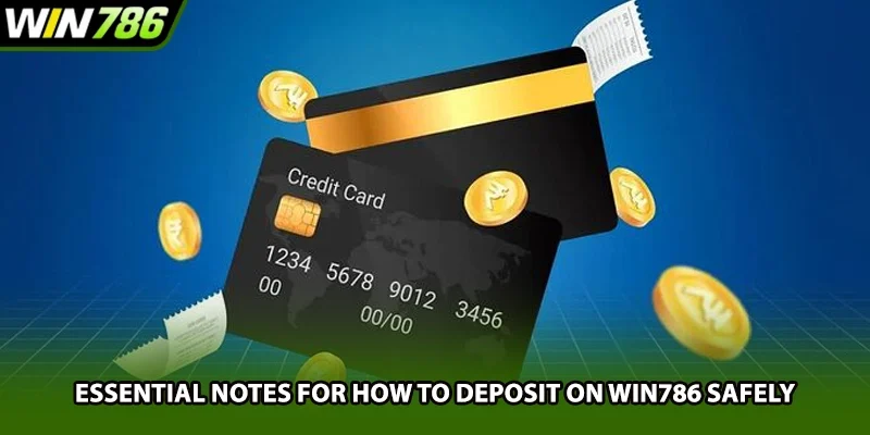 Essential notes for how to deposit on Win786 safely