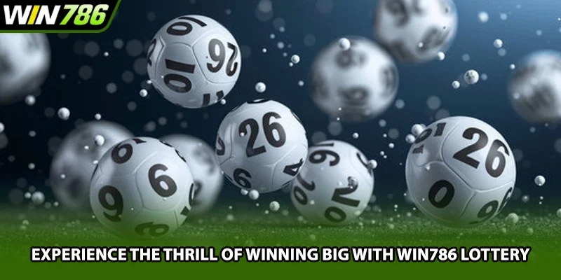 Experience the thrill of winning big with Win786 lottery