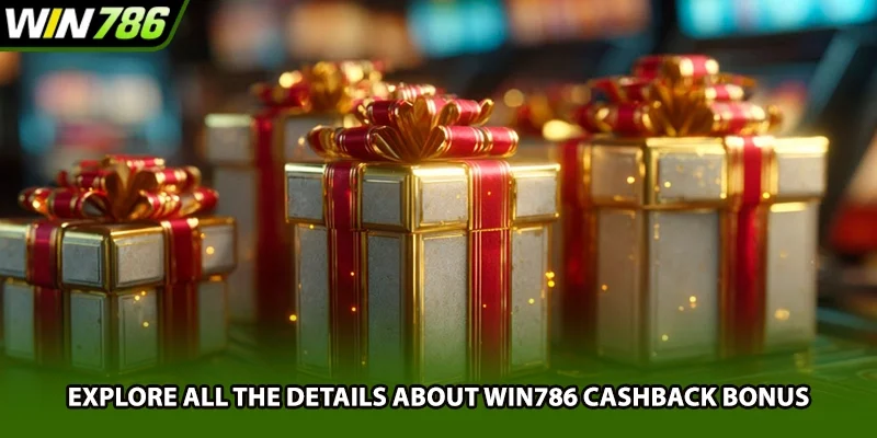 Explore all the details about Win786 cashback bonus