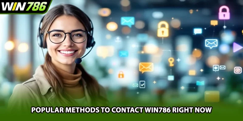 Popular methods to contact Win786 right now
