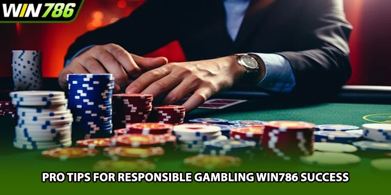 Pro tips for responsible gambling Win786 success