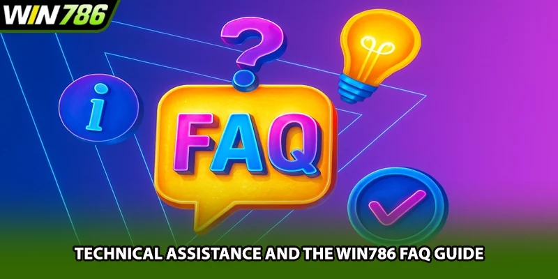 Technical assistance and the Win786 FAQ guide