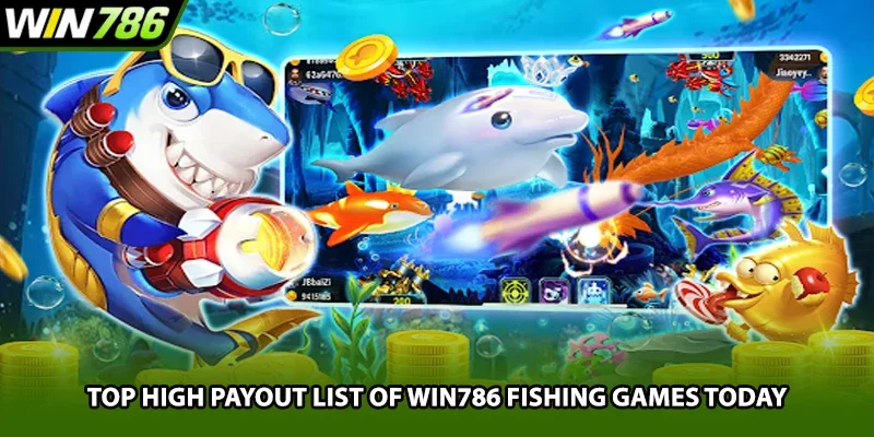 Top high payout list of Win786 fishing games today