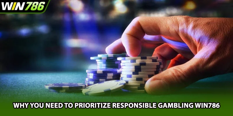 Why you need to prioritize responsible gambling Win786