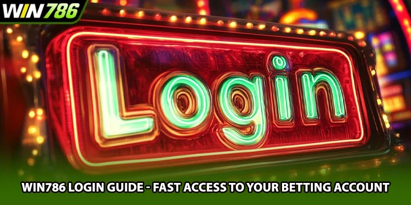 Win786 Login Guide - Fast Access To Your Betting Account