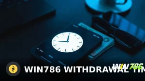 WIN786 Withdrawal Time 2026: How Long Do Payouts Really Take?